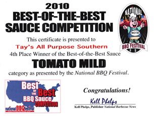 The All Purpose sauce was the 4th place winner in the Tomato Mild category at the 2010 Best-of-the-Best Sauce Competition at the National BBQ Festival